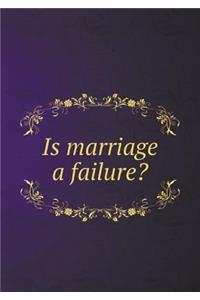 Is Marriage a Failure?