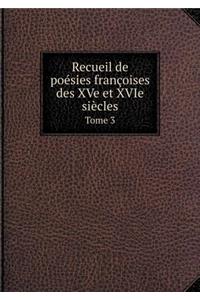 Recueil de poésies françoises des XVe et XVIe siècles Tome 3