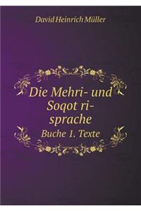 Die Mehri- und Soqot̥ri-sprache Buche 1. Texte