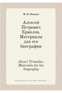 Alexei Yermolov. Materials for His Biography