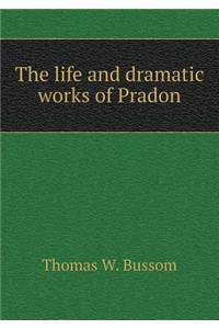 The Life and Dramatic Works of Pradon