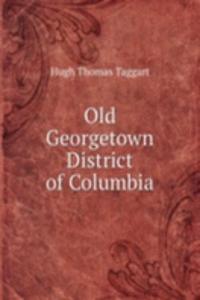 Old Georgetown District of Columbia