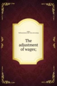 adjustment of wages;