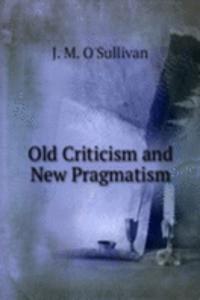 Old Criticism and New Pragmatism