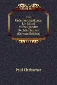 Die Unterlassungsklage: Ein Mittel Vorbeugenden Rechtsschutzes