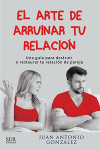 El arte de arruinar tu relación