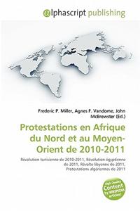 Protestations En Afrique Du Nord Et Au Moyen-Orient de 2010-2011
