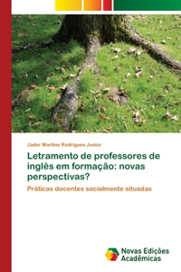 Letramento de professores de inglês em formação