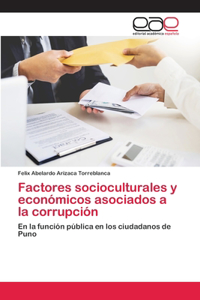 Factores socioculturales y económicos asociados a la corrupción