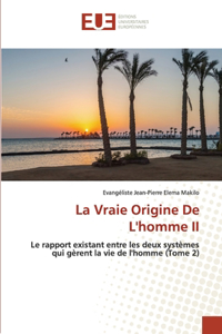 Vraie Origine De L'homme II