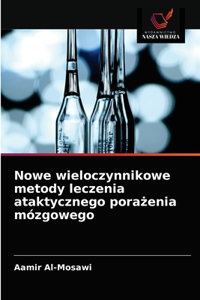Nowe wieloczynnikowe metody leczenia ataktycznego porażenia mózgowego
