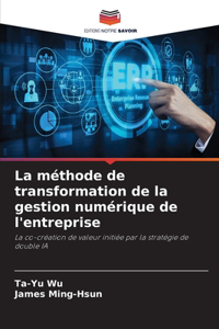 La méthode de transformation de la gestion numérique de l'entreprise