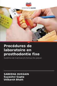 Procédures de laboratoire en prosthodontie fixe
