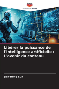 Libérer la puissance de l'intelligence artificielle