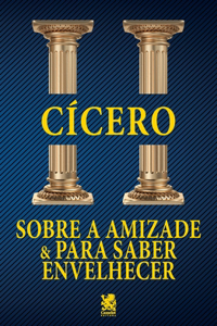 Sobre a Amizade e para Saber Envelhecer