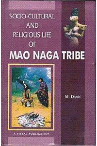 Socio-Cultural and Religious Life of Mao Naga Tribe