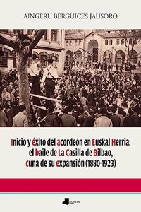 Inicio y exito del acordeon en Euskal Herria: el baile de La Casilla de Bilbao, cuna de su expansion (1880-1923)