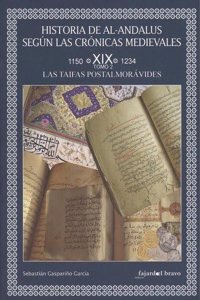 Historia de Al-Andalus segun las cronicas medievales: Volumen XIX. Tomo 2: Las taifas postalmoravides