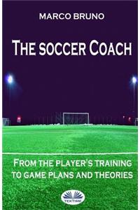 soccer coach: from the player's training to game plans and theories