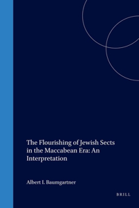 Flourishing of Jewish Sects in the Maccabean Era: An Interpretation