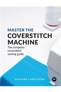 Master the Coverstitch Machine