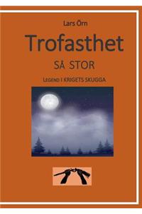 Trofasthet så stor