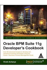 Oracle BPM Suite 11g Developer's Cookbook