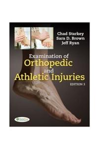 EXAMINATION OF ORTHOPAEDIC AND ATHLETIC INJURIES,3/E-2011