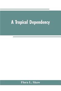 Tropical Dependency