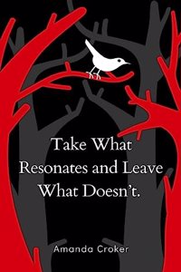 Take What Resonates and Leave What Doesn't