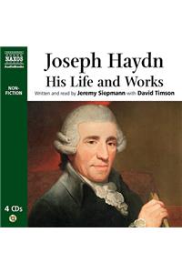 Joseph Haydn: His Life and Works