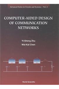 Computer-Aided Design of Communication Networks