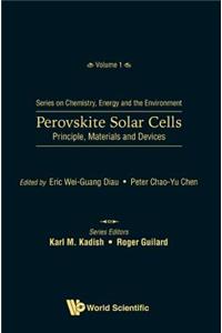 Perovskite Solar Cells: Principle, Materials and Devices