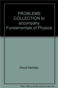 Problems Collection To Accompany Fundamentals Of Physics, 6E (Green Book)