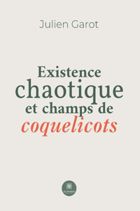 Existence chaotique et champs de coquelicots