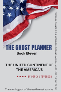 Ghost Planner Book Eleven ... The United Continent of the Americas ...