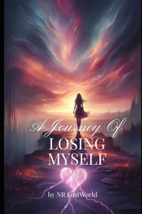 The Journey of Losing Myself