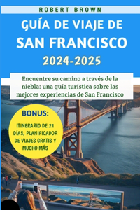 Guía De Viaje De San Francisco 2024-2025