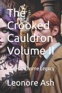 The Crooked Cauldron Volume II