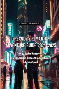 Orlando's Romantic Adventure Guide 2024-2025