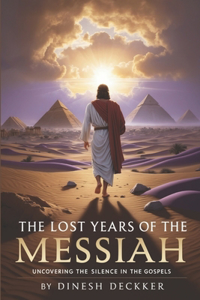 Lost Years of the Messiah