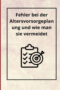 Fehler bei der Altersvorsorgeplanung und wie man sie vermeidet