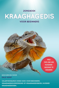 Zorgboek Kraaghagedis Voor Beginners Chlamydosaurus Kingii Gids Voor Beginners