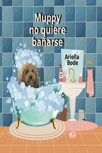 Muppy no quiere bañarse