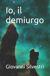 Io, il demiurgo