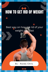 How to Get Rid of Weight