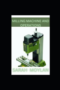 Milling Machine and Operations