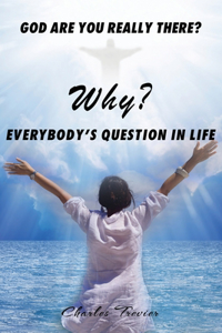 Why? God Are You Really There?