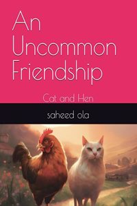 Uncommon Friendship: Cat and Hen