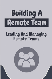 Building A Remote Team